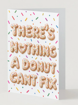 There’s Nothing a Doughnut Can’t Fix Greeting Card